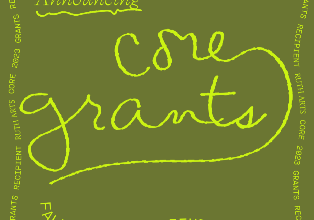 Ruth Foundation for the Arts Core Grants